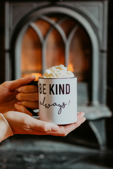  Be Kind Always! Mug