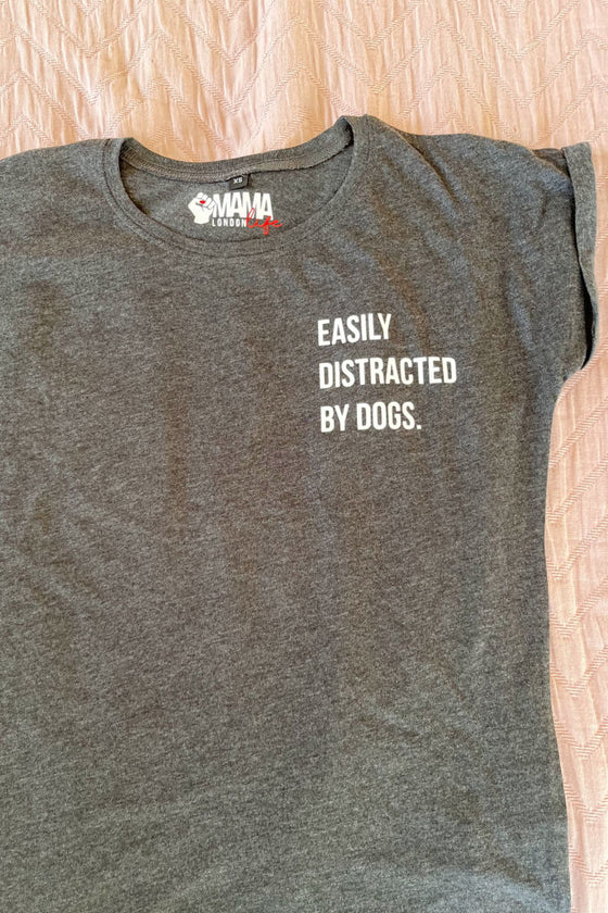 EASILY DISTRACTED BY DOGS charcoal t-shirt