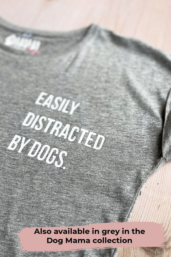 EASILY DISTRACTED BY DOGS charcoal t-shirt