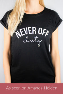  Never Off Duty black t-shirt